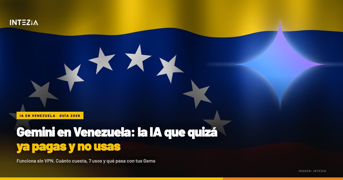 Gemini en Venezuela: la IA que quizá ya pagas y no usas